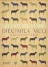Diecimila muli: Un romanzo di uomini e di bestie