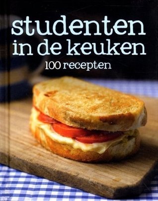 100 Recepten: Studenten in de Keuken (Hardcover)