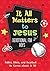 It All Matters to Jesus Devotional for Boys: Bullies, Bikes, and Baseball. . .He Cares about It All!