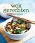 Wok gerechten (100 Recepten)