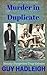Murder in Duplicate by Guy Hadleigh