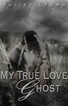 My True Love Ghost