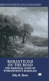 Romanticism on the Road: The Marginal Gains of Wordsworth's Homeless (Romanticism in Perspective:Texts, Cultures, Histories)