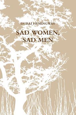 SAD WOMEN, SAD MEN