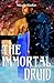 The Immortal Druid: Book 1 Utopian Saga
