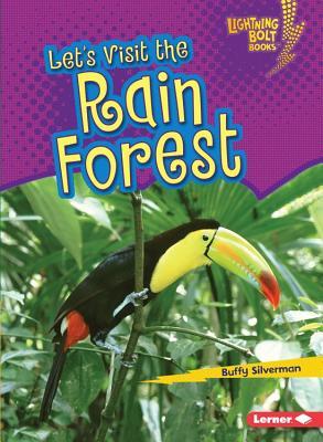 Let's Visit the Rain Forest (Lightning Bolt Books ® ― Biome Explorers)