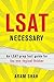 LSAT Necessary: An LSAT Pre...