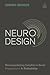 Neuro Design: Neuromarketing Insights to Boost Engagement and Profitability