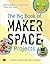 The Big Book of Makerspace ...