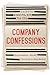 Company Confessions: Secrets, Memoirs, and the CIA