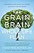 The Grain Brain Whole Life Plan by David Perlmutter