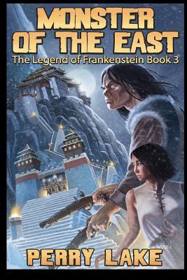 Monster of the East (The Legend of Frankenstein #3)
