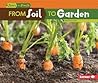 From Soil to Garden (Start to Finish, Second Series) From Soil to Garden (Start to Finish, Second Series)