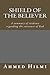 Shield of the Believer: A summary of evidence regarding the existence of God.