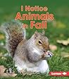 I Notice Animals in Fall by Mari Schuh