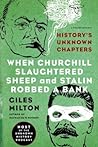 When Churchill Slaughtered Sheep and Stalin Robbed a Bank: History's Unknown Chapters