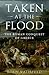 Taken at the Flood: The Roman Conquest of Greece (Ancient Warfare and Civilization)