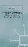 Internet Strategies: A Corporate Guide to Exploiting the Internet (MacMillan Business)