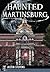 Haunted Martinsburg