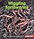 Wiggling Earthworms (First Step Nonfiction: Backyard Critters)
