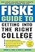 Fiske Guide to Getting Into the Right College