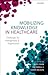 Mobilizing Knowledge in Healthcare by Jacky Swan