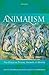 Animalism: New Essays on Persons, Animals, and Identity