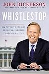 Whistlestop by John Dickerson