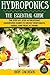 Hydroponics: The Essential Hydroponics Guide: A Step-By-Step Hydroponic Gardening Guide to Grow Fruit, Vegetables, and Herbs at Home