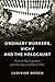 Ordinary Workers, Vichy and the Holocaust: French Railwaymen and the Second World War (Studies in the Social and Cultural History of Modern Warfare, Series Number 44)