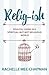 Relig-ish: Soulful Living i...