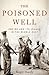 The Poisoned Well: Empire and its Legacy in the Middle East