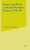 Sisters and Rivals in British Women's Fiction, 1914-39