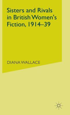 Sisters and Rivals in British Women's Fiction, 1914-39 (Hardcover)