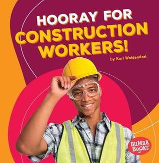 Hooray for Construction Workers! (Bumba Books ® ― Hooray for Community Helpers!)