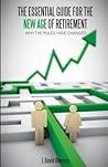 The Essential Guide For The New Age of Retirement- Why The Ru... by L. David Overson