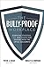 The Bully-Proof Workplace: Essential Strategies, Tips, and Scripts for Dealing with the Office Sociopath