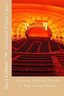 Technical Guide Lines: Teaching Technical Theatre to Your Acting Student