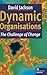 Dynamic Organisations: The Challenge of Change