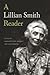 A Lillian Smith Reader by Lillian E. Smith A Lillian Smith Reader by Lillian E. Smith