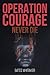 Operation Courage: Never Die