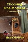 Choosing One Moment: A Time Travel Mystery