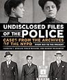 Undisclosed Files of the Police: Cases from the Archives of the NYPD from 1831 to the Present