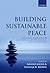 Building Sustainable Peace: Timing and Sequencing of Post-Conflict Reconstruction and Peacebuilding