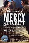 Heroines of Mercy Street by Pamela D. Toler