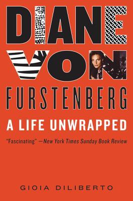 Diane von Furstenberg: A Life Unwrapped – The Influential Fashion Icon's Biography of American Style and Remarkable Comeback