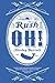 Rush Oh!
