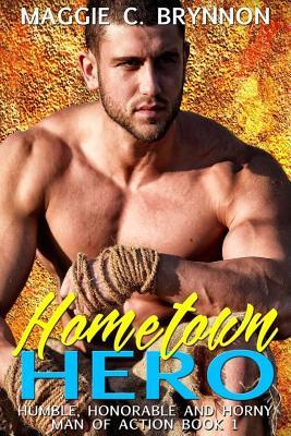 Hometown Hero: Humble, Honorable and Horny