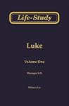 Life-Study of Luke, Vol. 1 (Messages 1-25) Life-Study of Luke, Vol. 1 (Messages 1-25)