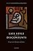 Late Style and its Discontents: Essays in Art, Literature, and Music